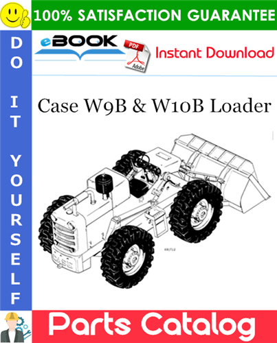 Case W9B & W10B Loader Parts Catalog