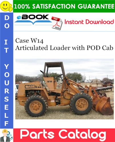Case W14 Articulated Loader with POD Cab Parts Catalog