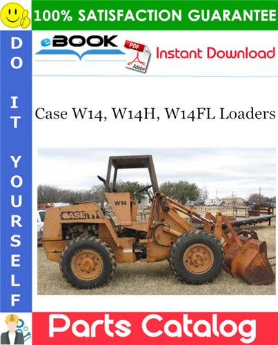 Case W14, W14H, W14FL Loaders Parts Catalog