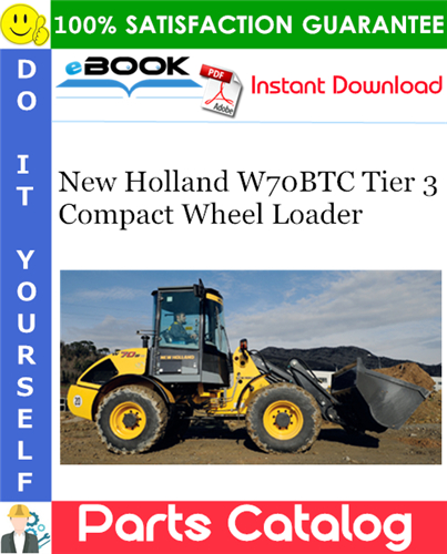 New Holland W70BTC Tier 3 Compact Wheel Loader Parts Catalog