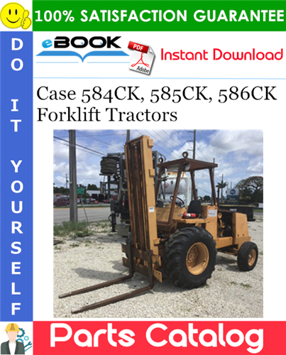 Case 584CK, 585CK, 586CK Forklift Tractors Parts Catalog