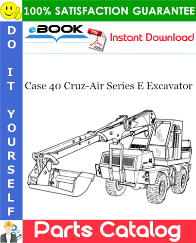 Case 40 Cruz-Air Series E Excavator Parts Catalog