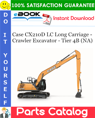 Case CX210D LC Long Carriage - Crawler Excavator - Tier 4B (NA) Parts Catalog
