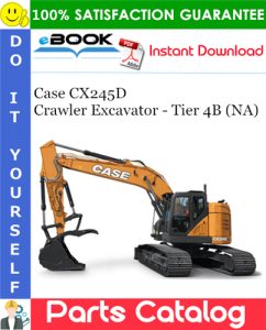 Case CX245D Crawler Excavator - Tier 4B (NA) Parts Catalog