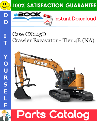 Case CX245D Crawler Excavator - Tier 4B (NA) Parts Catalog