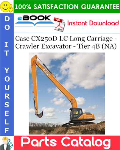 Case CX250D LC Long Carriage - Crawler Excavator - Tier 4B (NA) Parts Catalog