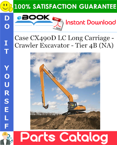 Case CX490D LC Long Carriage - Crawler Excavator - Tier 4B (NA) Parts Catalog