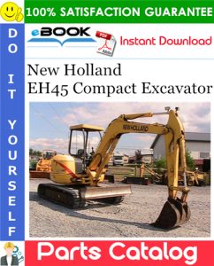 New Holland EH45 Compact Excavator Parts Catalog