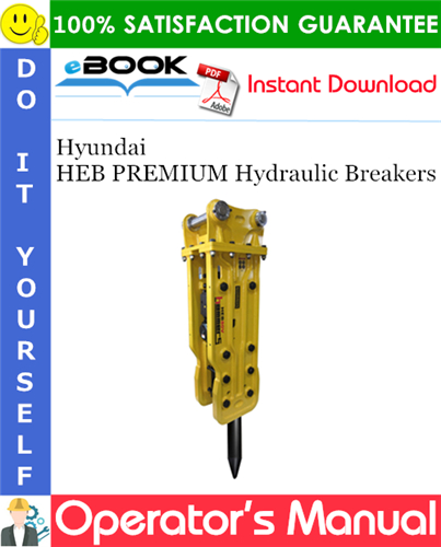Hyundai HEB PREMIUM Hydraulic Breakers Operator's Manual
