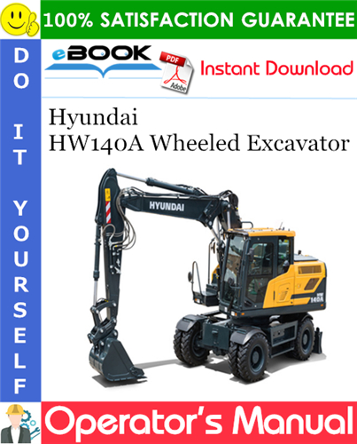 Hyundai HW140A Wheeled Excavator Operator's Manual