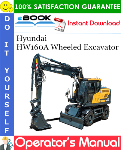 Hyundai HW160A Wheeled Excavator Operator's Manual
