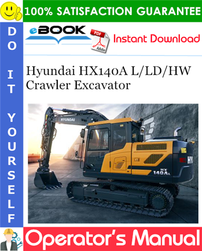 Hyundai HX140A L/LD/HW Crawler Excavator Operator's Manual