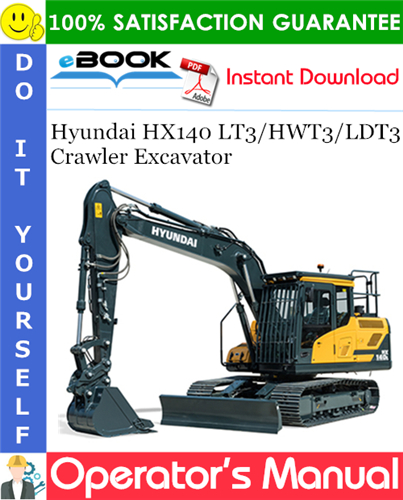 Hyundai HX140 LT3/HWT3/LDT3 Crawler Excavator Operator's Manual