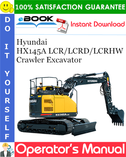 Hyundai HX145A LCR/LCRD/LCRHW Crawler Excavator Operator's Manual