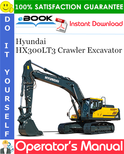 Hyundai HX300LT3 Crawler Excavator Operator's Manual
