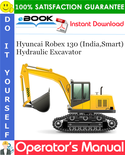 Hyuncai Robex 130 (India,Smart) Hydraulic Excavator Operator's Manual