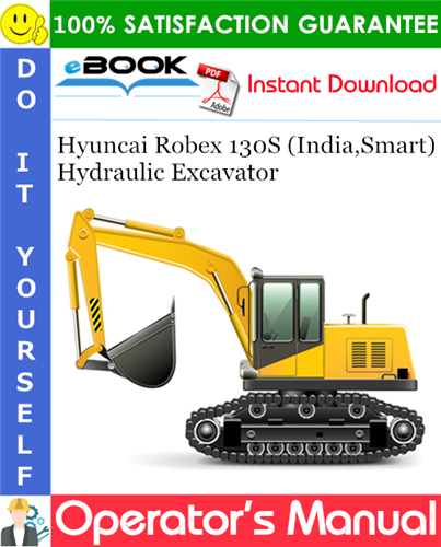 Hyuncai Robex 130S (India,Smart) Hydraulic Excavator Operator's Manual