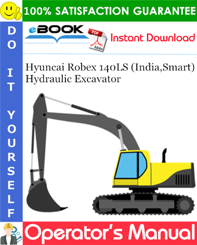 Hyuncai Robex 140LS (India,Smart) Hydraulic Excavator Operator's Manual