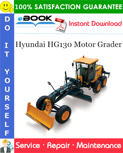 Hyundai HG130 Motor Grader Service Repair Manual