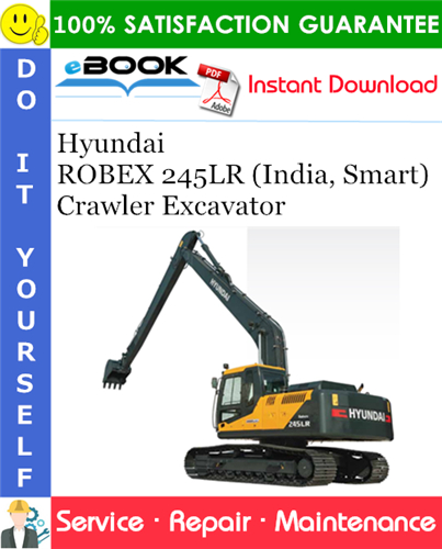 Hyundai ROBEX 245LR (India, Smart) Crawler Excavator Service Repair Manual