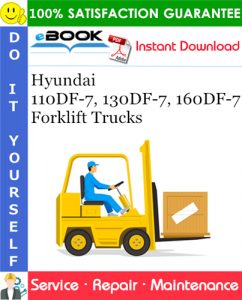 Hyundai 110DF-7, 130DF-7, 160DF-7 Forklift Trucks Service Repair Manual