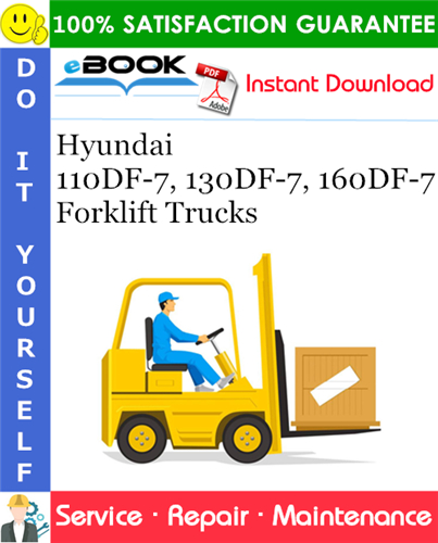 Hyundai 110DF-7, 130DF-7, 160DF-7 Forklift Trucks Service Repair Manual