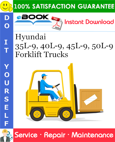 Hyundai 35L-9, 40L-9, 45L-9, 50L-9 Forklift Trucks Service Repair Manual