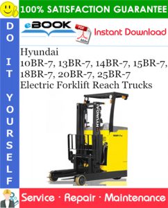 Hyundai 10BR-7, 13BR-7, 14BR-7, 15BR-7, 18BR-7, 20BR-7, 25BR-7 Electric Forklift Reach Trucks