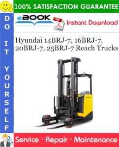 Hyundai 14BRJ-7, 16BRJ-7, 20BRJ-7, 25BRJ-7 Reach Trucks Service Repair Manual