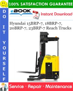 Hyundai 15BRP-7, 18BRP-7, 20BRP-7, 23BRP-7 Reach Trucks Service Repair Manual