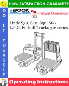 Linde S30, S40, S50, S60 L.P.G. Forklift Trucks 316 series Operating Instructions