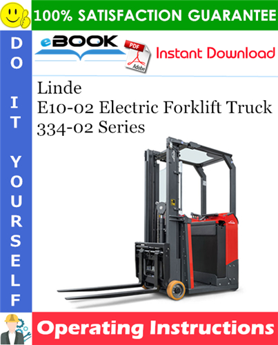 Linde E10-02 Electric Forklift Truck 334-02 Series Operating Instructions
