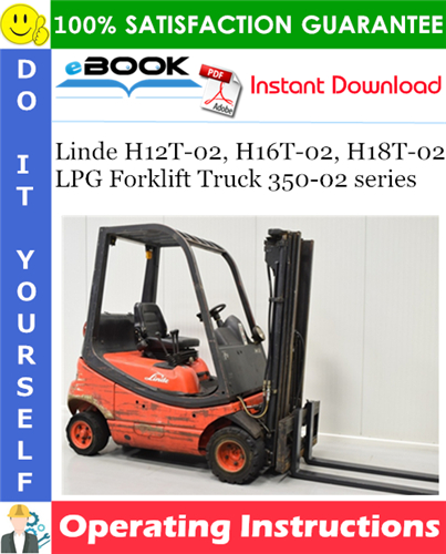 Linde H12T-02, H16T-02, H18T-02 LPG Forklift Truck 350-02 series Operating Instructions