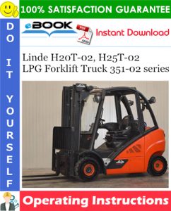Linde H20T-02, H25T-02 LPG Forklift Truck 351-02 series Operating Instructions