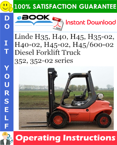 Linde H35, H40, H45, H35-02, H40-02, H45-02, H45/600-02 Diesel Forklift Truck
