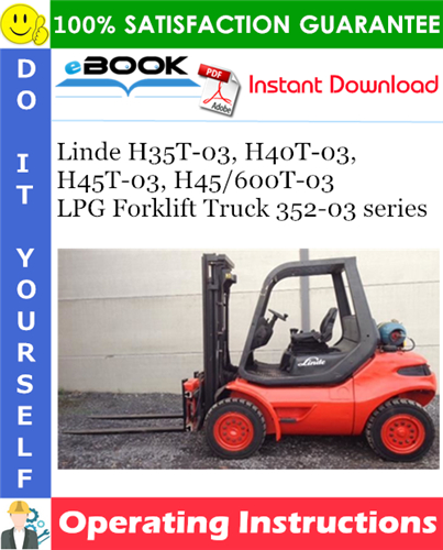 Linde H35T-03, H40T-03, H45T-03, H45/600T-03 LPG Forklift Truck 352-03 series