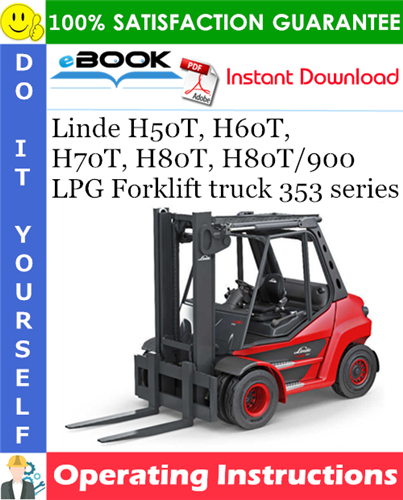 Linde H50T, H60T, H70T, H80T, H80T/900 LPG Forklift truck 353 series Operating Instructions