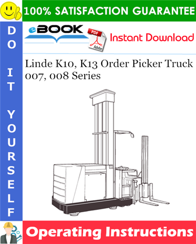 Linde K10, K13 Order Picker Truck 007, 008 Series Operating Instructions