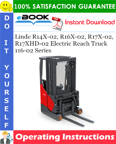 Linde R14X-02, R16X-02, R17X-02, R17XHD-02 Electric Reach Truck 116-02 Series