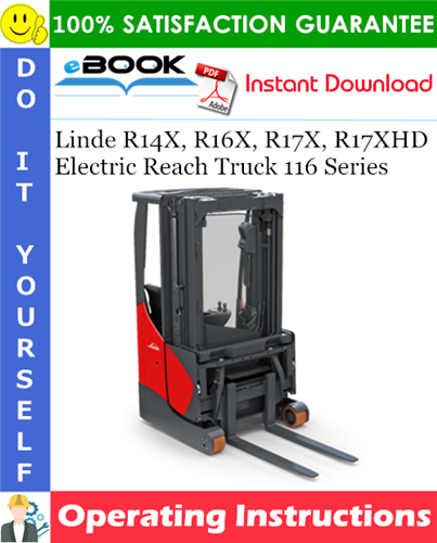 Linde R14X, R16X, R17X, R17XHD Electric Reach Truck 116 Series Operating Instructions