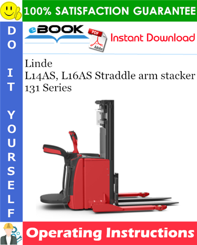 Linde L14AS, L16AS Straddle arm stacker 131 Series Operating Instructions