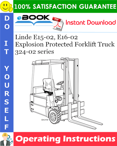 Linde E15-02, E16-02 Explosion Protected Forklift Truck 324-02 series Operating Instructions