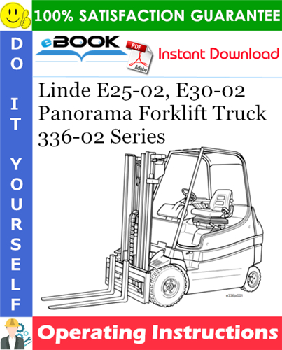 Linde E25-02, E30-02 Panorama Forklift Truck 336-02 Series Operating Instructions