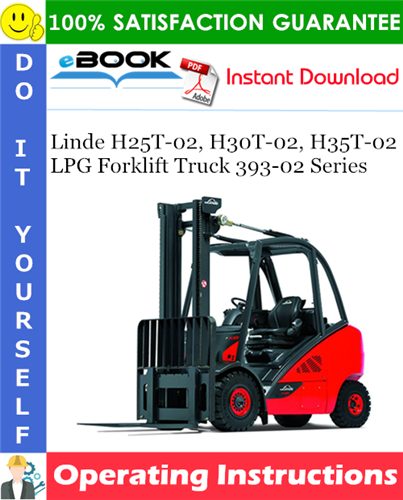 Linde H25T-02, H30T-02, H35T-02 LPG Forklift Truck 393-02 Series Operating Instructions