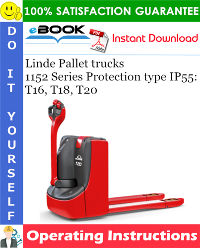 Linde Pallet trucks 1152 Series Protection type IP55: T16, T18, T20 Operating Instructions