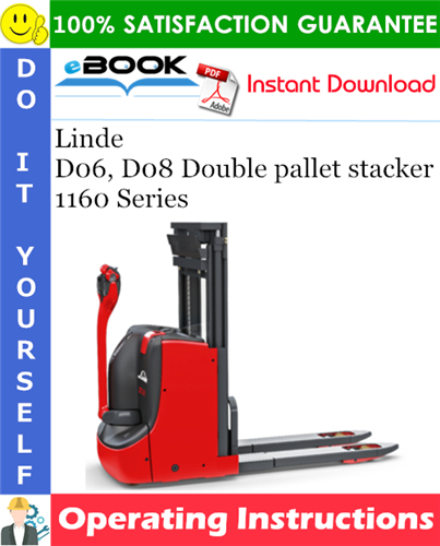 Linde D06, D08 Double pallet stacker 1160 Series Operating Instructions