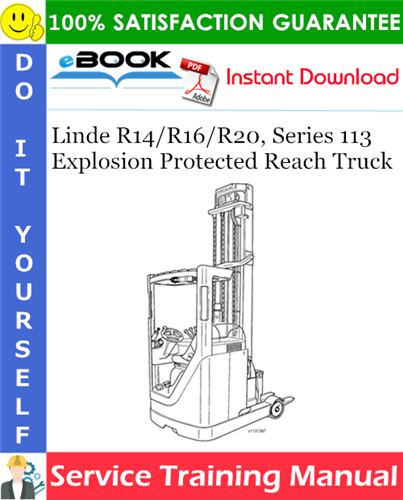 Linde R14/R16/R20, Series 113 Explosion Protected Reach Truck Service Training Manual