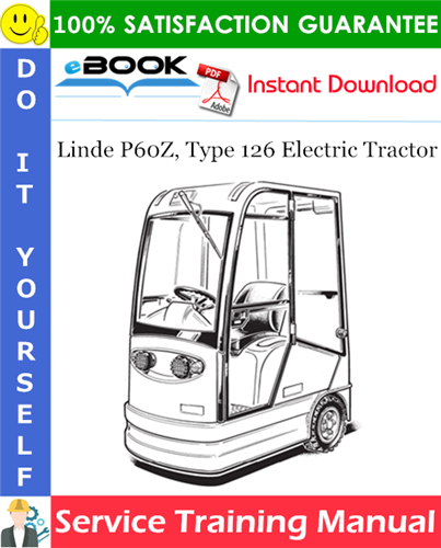 Linde P60Z, Type 126 Electric Tractor Service Training Manual