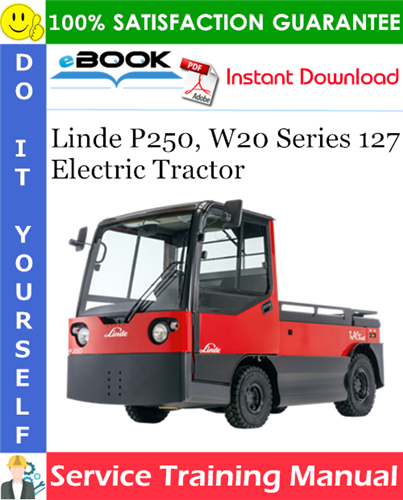 Linde P250, W20 Series 127 Electric Tractor Service Training Manual