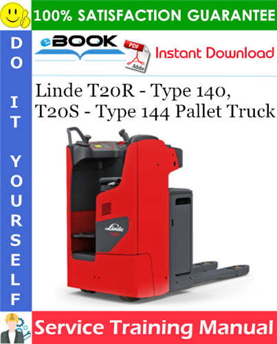 Linde T20R - Type 140, T20S - Type 144 Pallet Truck Service Training Manual